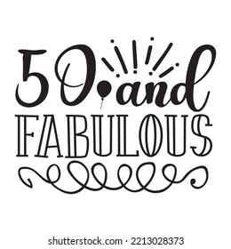 50 and Fabulous svg design svg