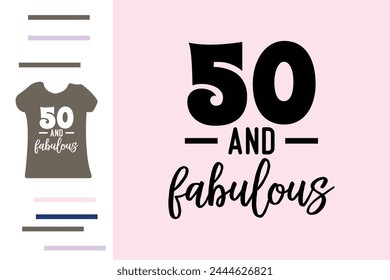50 and fabulous t shirt design svg