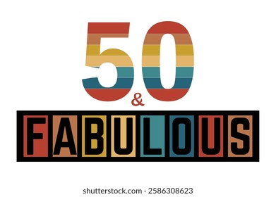 50 and Fabulous 50 years old birthday t shirt design