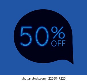 50% fifty percent off. Neon. Special offer price signs. Speech bubble or chat symbols. Vector