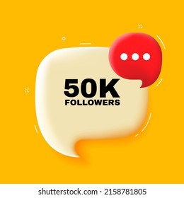 50 k followers. Speech bubble with 50 k followers text. 3d illustration. Pop art style. Vector line icon for Business and Advertising