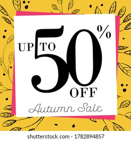 Up to 50% off, autumn sale banner. With yellow background and black leaves. Elegant calligraphy. Ready to use in social media, posters, flyers and advertising.