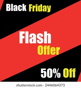 50% Off Black Friday. Flash Sale Special Offer In black And Red Color Theme. Limited Time Offer. Best Template, brochure, and banner design for Social Media And Corporate Companies. EPS Editable File.