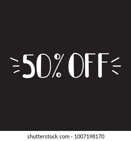 50% off. Vector hand drawn lettering illustration on black background.