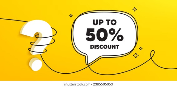 Up to 50 percent discount. Continuous line chat banner. Sale offer price sign. Special offer symbol. Save 50 percentages. Discount tag speech bubble message. Wrapped 3d question icon. Vector