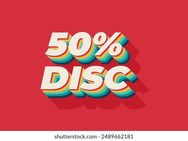 50 percent discount. Text effect design in 3D style with good colors