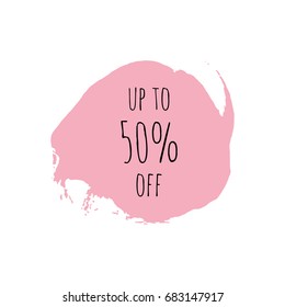 Up to 50 percent off design template. Pink, rose ink spot, splash, blot on banner, badge, tag for shop, market, package. Hand drawn lettering card, watercolor dry brush stroke. Vector logo.