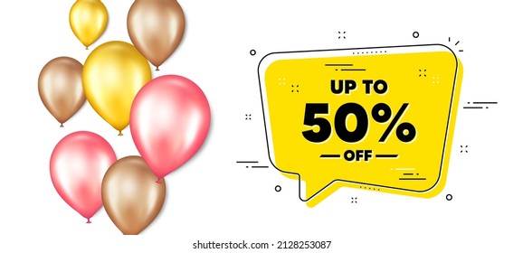 Up to 50 percent off Sale. Balloons promotion banner with chat bubble. Discount offer price sign. Special offer symbol. Save 50 percentages. Discount tag chat message. Vector