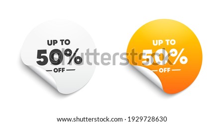 Up to 50 percent off Sale. Round sticker with offer message. Discount offer price sign. Special offer symbol. Save 50 percentages. Circle sticker mockup banner. Discount tag badge shape. Vector