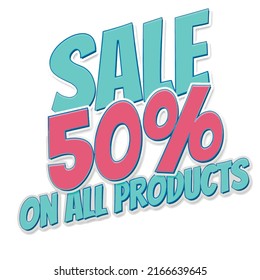50% percentage Sale On All Products Sign Label art illustration with Fantastic Comic font and Pink Green color