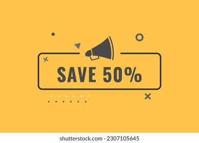 50% Save off discount Speech Bubble, Banner Label 50% Save discount 