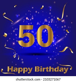 50 year anniversary card. Happy 50 year old birthday. Beautiful blue gradient color card with glitter and golden lettering. Modern designn for celebration. EPS 10 vector illustration.