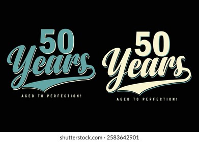 50 Years Aged to Perfection! 50th birthday t shirt design