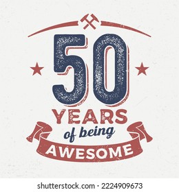 50 Years Of being Awesome - Fresh Birthday Design. Good For Poster, Wallpaper, T-Shirt, Gift.