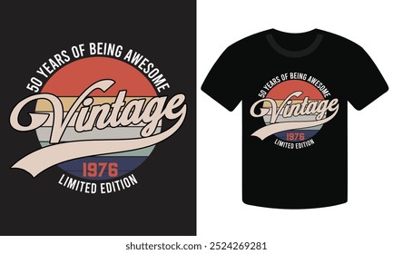 50 years of being awesome vintage 1976 limited edition, Vintage Tshirt design