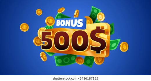 500 dollars bonus. Falling golden coins. Cashback or prize concept. Vector illustration