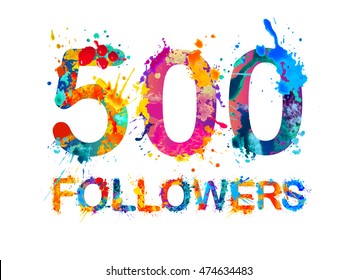 500 (five hundred) followers. Splash paint vector inscription