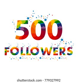 500 followers colored numbers. 500 follow number. The vector thanks card for network friends with colorful font.