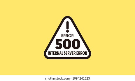 500 Internal server error HTTP status code on the website page.  Triangle CAUTION sign on yellow background. Good for HD movie.