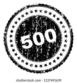 500 stamp seal watermark with distress style. Black vector rubber print of 500 title with grunge texture. Rubber seal imitation has round shape and contains stars.