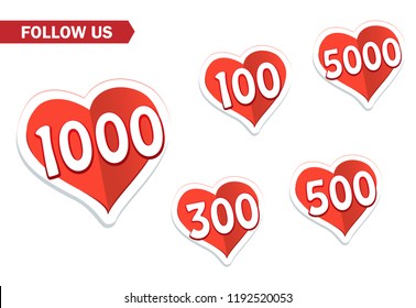 5000 followers in social networks. red stickers heart with numbers – 100, 300, 500, 1000. Vector illustration in flat style