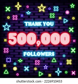 500000 Followers Thank you Neon signboards. Bright signboard. Light art. Trendy design elements. Vector Illustration
