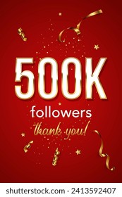 500k followers celebration vector banner. 3d social media achievement vertical poster. Five hundred thousands followers thank you lettering. Golden sparkling confetti ribbons. Shiny gratitude text.
