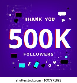 500K Followers thank you banner. Distorted glitch and chromatic aberration trendy effect. Template for social media post. Vector illustration.