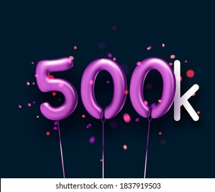 500k sign violet balloons with threads on black background with lights confetti. Vector festive illustration.