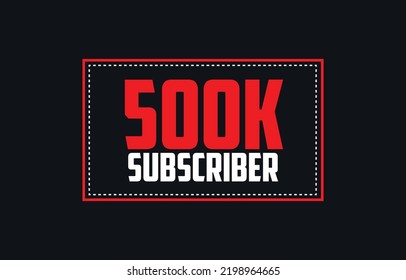 500K Subscriber Vector.Thank You 500K.Congratulation! 