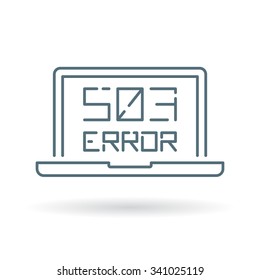 503 Service Unavailable Error Icon. Internet Error Sign. Website Downtime Symbol. Thin Line Icon On White Background. Vector Illustration.