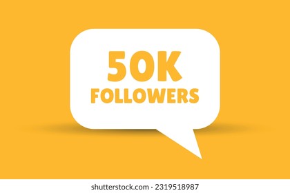 50k followers speech bubble vector illustration. Communication speech bubble with 50k followers text.
