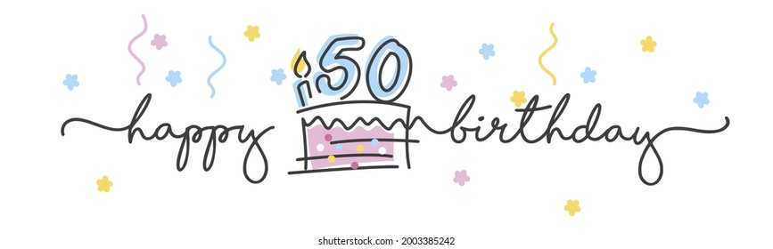 50th Birthday handwritten typography lettering Greeting card with colorful big cake, number, candle and confetti