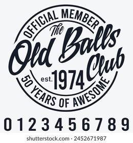 50th Birthday , Official Member The Old Balls Club Est 1974 , 50th Birthday, Old Number 50