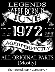 50th Birthday Vintage Legends Born In June 1972 50 Years Old