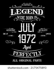 50th Birthday Vintage Legends Born In July 1972 50 Years Old