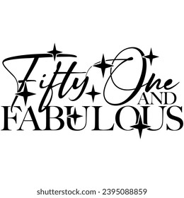 51 and fabulous black vector graphic design and cut file