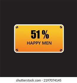 51 %  Happy Men label sign tag warning banner vector good art illustration Isolated on brown Background in black color font with yellow tamplate