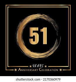 51 years anniversary celebration with grunge circle brush and gold frame isolated on black background. Creative design for happy birthday, wedding, ceremony, event party, and greeting card.