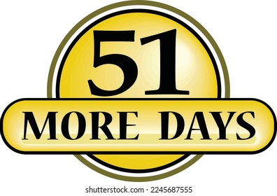 51;More days sign label vector art illustration with fantastic font and nice yellow black color