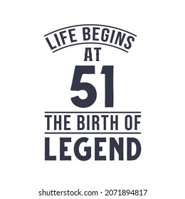 51st birthday design, Life begins at 51 the birthday of legend