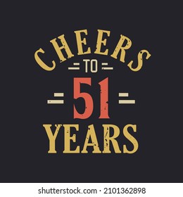 51st birthday quote Cheers to 51 years