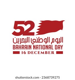 52 Bahrain National Day. 16 December. Our Bahrain, Our Joy, Our Glory. Flag and Map of Bahrain. Vector Illustration.