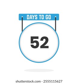 52 Days Left Countdown for sales promotion. 52 days left to go Promotional sales banner