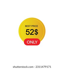 $52 Dollar Only Sticker. sale promotion Design. Only 52 dollar price tag. 52 dollar USD Price tag.