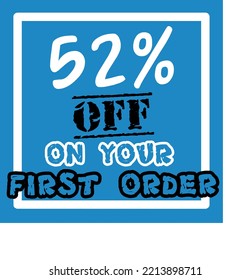 52% off your first order vector art illustration in fantastic font and blue background with black and white lettering colors, for first purchase Big sale and super percent sale coupon code voucher 