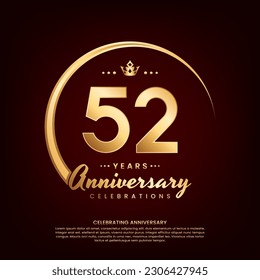 52 year anniversary template design with golden number and ring for birthday celebration event, invitation, banner poster, flyer, and greeting card, vector template