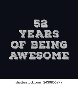52 Jahre Awesome T-Shirt Design. Zitat zur Vektorgrafik. Design für T-Shirt, Typografie, Druck, Poster, Banner, Geschenkkarte, Etikettenaufkleber, Flyer, Becher Design etc.  