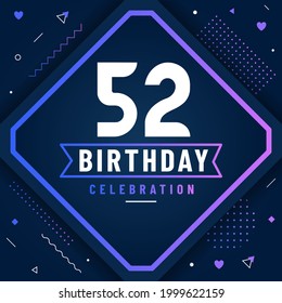 52 years birthday greetings card, 52 birthday celebration background free vector.