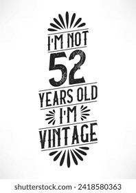 52 years vintage birthday. 52nd birthday vintage tshirt design.